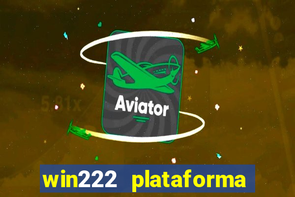 win222 plataforma de jogos